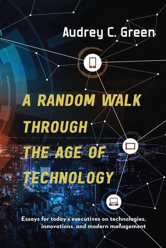 A Random Walk through the Age of Technology - cover