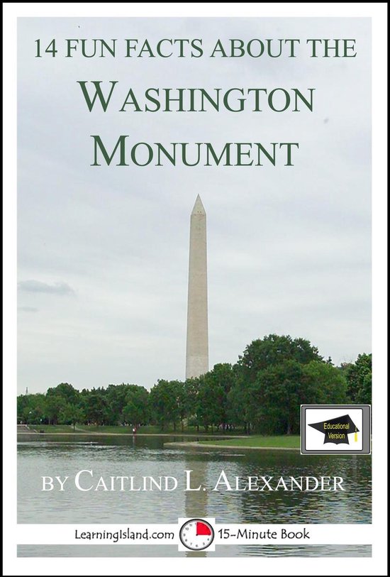 15-Minute Books - 14 Fun Facts About the Washington Monument ... - cover