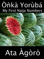 Ata Yoruba 1 - Onka Yoruba: My First Naija Numbers