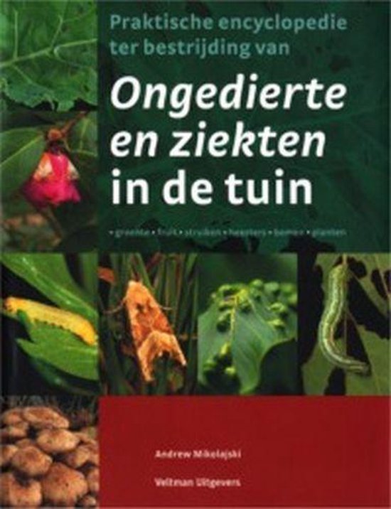 Cover van het boek 'Praktische encyclopedie ter bestrijding van ongedierte en ziekten in de tuin' van Andrew Mikolajski