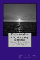 de Las Sombras a la Luz Un Viaje Fantastico