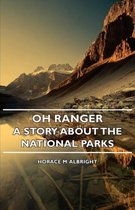 Oh Ranger! - A Story About The National Parks