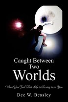 Caught Between Two Worlds