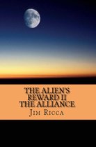 The Alien's Reward - The Alien's Reward II, The Alliance