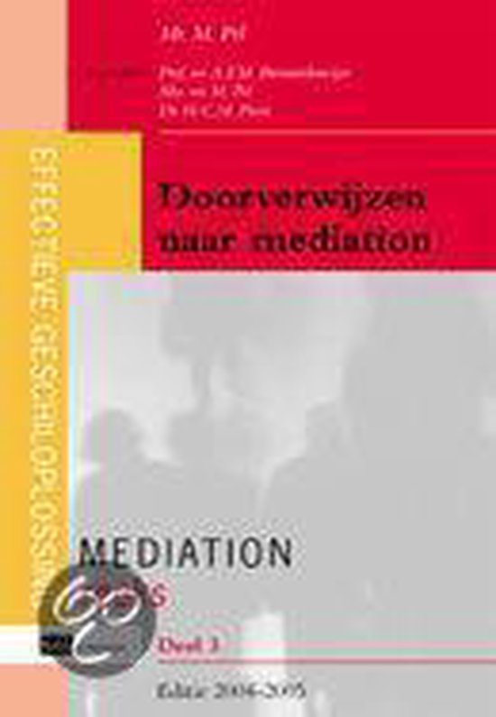 Boek 'Doorverwijzen naar mediation', deel 3, editie 2004-2005. Effectieve geschiloplossing.