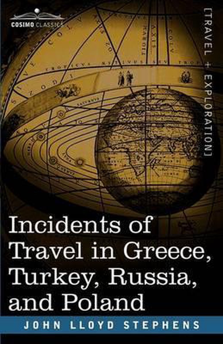 Incidents Of Travel In Greece, Turkey, Russia And Poland van John Lloyd Stephens