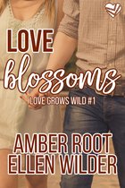 Love Grows Wild 1 - Love Blossoms