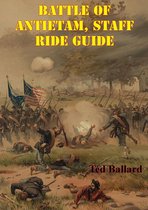 Battle Of Antietam, Staff Ride Guide [Illustrated Edition]