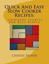 Quick and Easy Slow Cooker Recipes