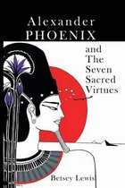 Alexander Phoenix and the Seven Sacred Virtues