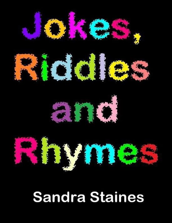 Jokes, Riddles and Rhymes (ebook), Sandra Staines 9781329456440