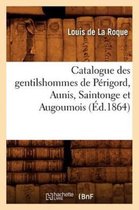 Histoire- Catalogue Des Gentilshommes de Périgord, Aunis, Saintonge Et Augoumois (Éd.1864)