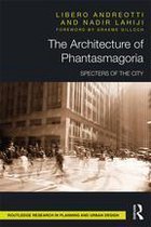 Routledge Research in Planning and Urban Design - The Architecture of Phantasmagoria
