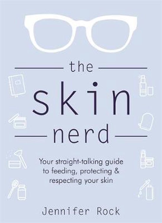 The Skin Nerd : Your straight-talking guide to feeding, prot ... - cover