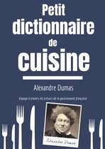 La Cuisine et les Lettres 1 - Petit Dictionnaire de Cuisine