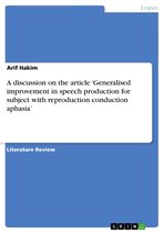 A discussion on the article 'Generalised improvement in speech production for subject with reproduction conduction aphasia'