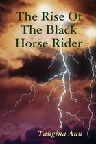 The Rise of the Black Horse Rider