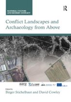 Material Culture and Modern Conflict - Conflict Landscapes and Archaeology from Above