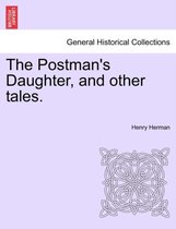 The Postman's Daughter, and Other Tales.