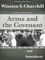 Winston S. Churchill Early Speeches - Arms and the Covenant