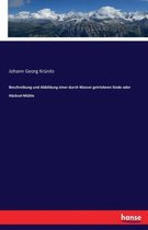 Beschreibung und Abbildung einer durch Wasser getriebnen Siede oder Hacksel-Muhle