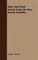 Stars And Sand - Jewish Notes By Non-Jewish Notables