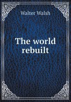 The world rebuilt
