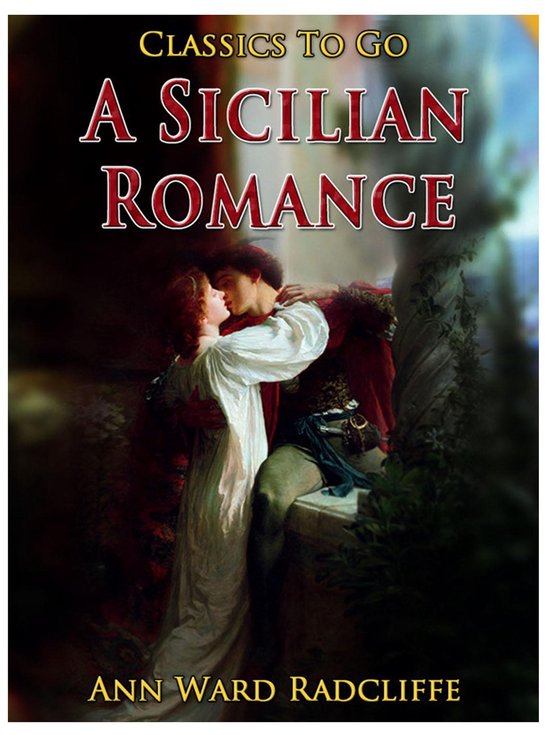 Classics To Go A Sicilian Romance (ebook), Ann Ward Radcliffe 9783956766930 Boeken Classics To Go A Sicilian Romance (ebook), Ann Ward Radcliffe 9783956766930 Boeken