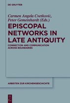 Arbeiten zur Kirchengeschichte137- Episcopal Networks in Late Antiquity