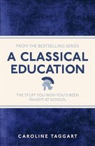 I Used to Know That ... 7 - A Classical Education