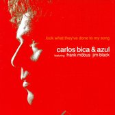 Bica Carlos & Azul - Look What They Ve Done To