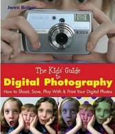 The Kids' Guide to Digital Photography