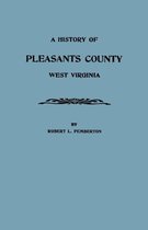 A History of Pleasants County, West Virginia