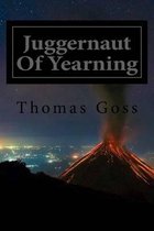 Juggernaut Of Yearning