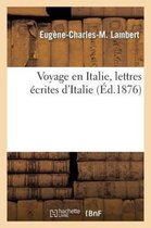 Voyage En Italie, Lettres Ecrites D'Italie