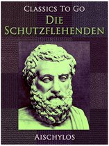 Classics To Go - Die Schutzflehenden