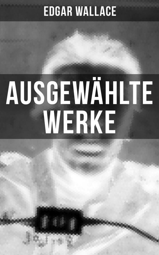 Ausgewählte Werke von Edgar Wallace - cover