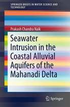 SpringerBriefs in Water Science and Technology - Seawater Intrusion in the Coastal Alluvial Aquifers of the Mahanadi Delta