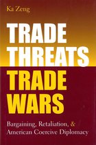 Trade Threats, Trade Wars