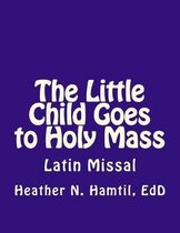 The Little Child Goes to Holy Mass