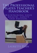 The Professional Pilates Teacher's Handbook