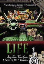 Addicted to the Life