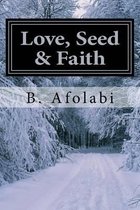 Love, Seed & Faith