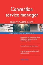 Convention Service Manager Red-Hot Career Guide; 2508 Real Interview Questions
