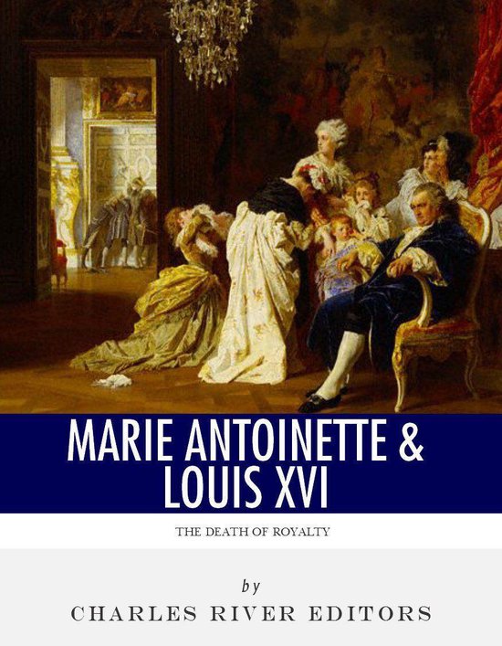 The Death of Royalty: The Lives and Executions of King Louis ... - cover