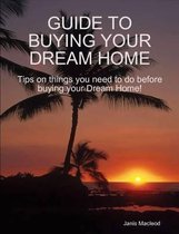 Guide to Buying Your Dream Home