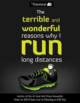 The Oatmeal - The Terrible and Wonderful Reasons Why I Run Long Distances