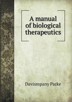 A Manual of Biological Therapeutics