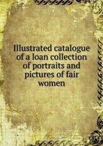 Illustrated catalogue of a loan collection of portraits and pictures of fair women