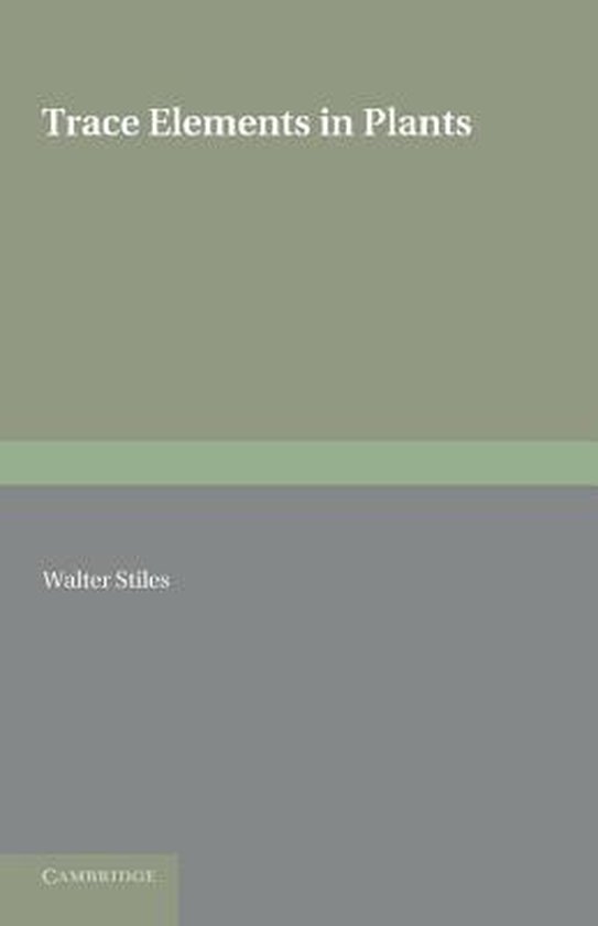 Trace Elements in Plants 9781107698376 Walter Stiles Boeken